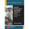 Aircraft Performance and Sizing, Volume II: Applied Aerodynamic Design - Paperback