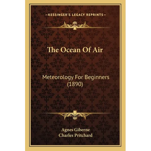 The Ocean Of Air: Meteorology For Beginners (1890) - Paperback