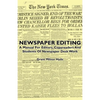 Newspaper Editing - A Manual For Editors, Copyreaders And Students Of Newspaper Desk Work - Paperback