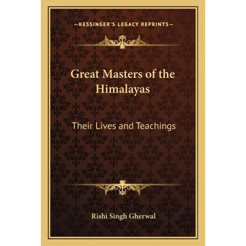 Great Masters of the Himalayas: Their Lives and Teachings - Paperback