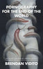 Pornography for the End of the World - Paperback