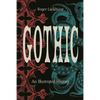 Gothic: An Illustrated History - Hardcover