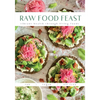 Raw Food Feast: Vibrant Health Through Living Foods - Paperback