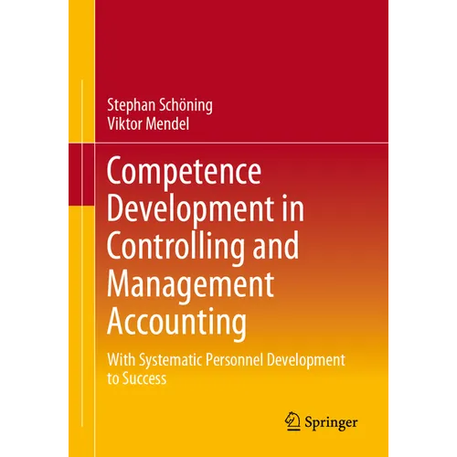 Competence Development in Controlling and Management Accounting: With Systematic Personnel Development to Success - Paperback