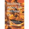 Nothing About Us Without Us: The Adventures of the Cartoon Republican Army - Paperback