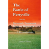 The Battle of Perryville and the Sixteenth Tennessee Infantry Regiment: A Re-evaluation - Paperback