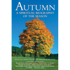 Autumn: A Spiritual Biography of the Season - Paperback