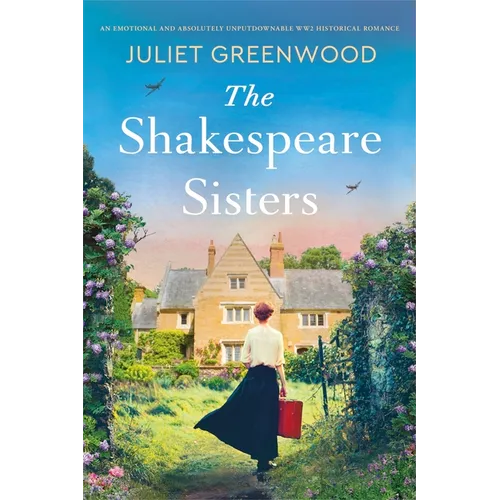 The Shakespeare Sisters: An Emotional and Absolutely Unputdownable Ww2 Historical Romance - Paperback