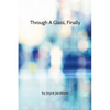 Through A Glass, Finally - Paperback