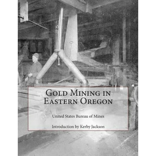 Gold Mining in Eastern Oregon - Paperback