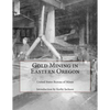 Gold Mining in Eastern Oregon - Paperback