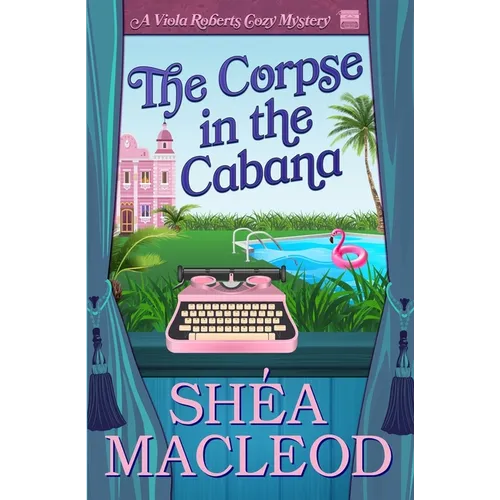 The Corpse in the Cabana: A Viola Roberts Cozy Mystery - Paperback