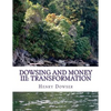 Dowsing and Money III: Transformation - Paperback