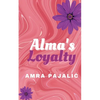 Alma's Loyalty - Paperback