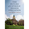 The Future of Catholic Higher Education - Hardcover
