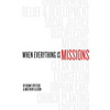 When Everything Is Missions - Paperback