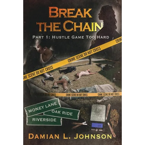 Break the Chain: Part 1: Hustle Game Too Hard - Hardcover