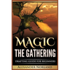Magic The Gathering: Drafting Guide For Beginners: Strategy, Deck Building, and Winning - Paperback