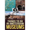 Things to do in Amsterdam: Museums - Paperback