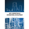 Anti-Corruption in International Development - Paperback