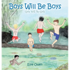 Boys Will Be Boys Girls Will Be Girls - Hardcover