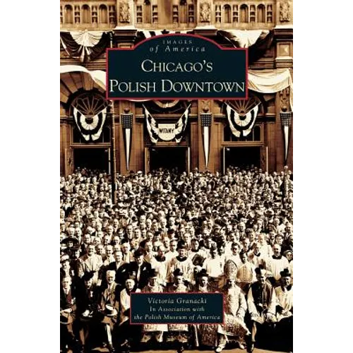 Chicago's Polish Downtown - Hardcover