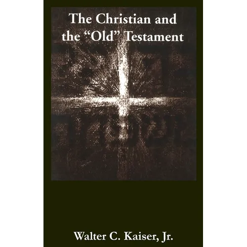 The Christian and the "Old" Testament - Paperback