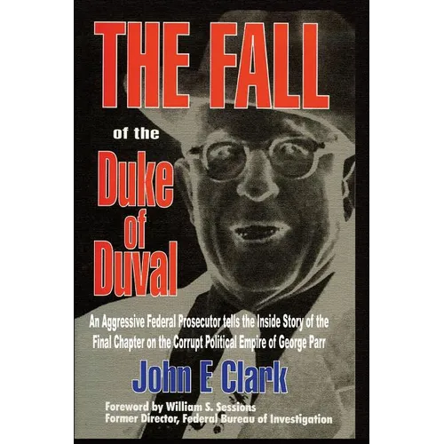 The Fall of the Duke of Duval: A Prosecutor's Journal - Paperback