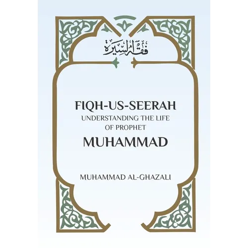 Fiqh Us Seerah: Understanding the life of Prophet Muhammad - Paperback