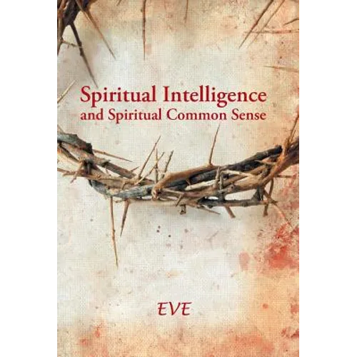 Spiritual Intelligence and Spiritual Common Sense - Hardcover