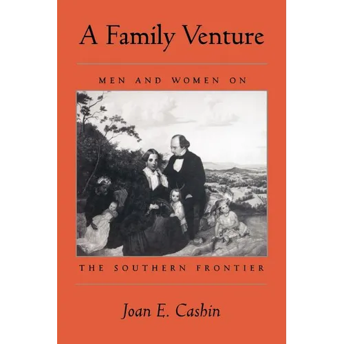 A Family Venture: Men and Women on the Southern Frontier - Paperback