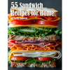 55 Sandwich Recipes for Home - Paperback