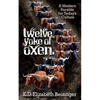 Twelve Yoke of Oxen - Paperback