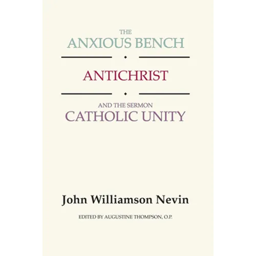 The Anxious Bench, Antichrist and the Sermon Catholic Unity - Paperback