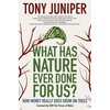 What Has Nature Ever Done for Us? How Money Really Does Grow on Trees: How Money Really Does Grow on Trees - Paperback