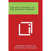 The New Testament in the Apostolic Fathers - Paperback