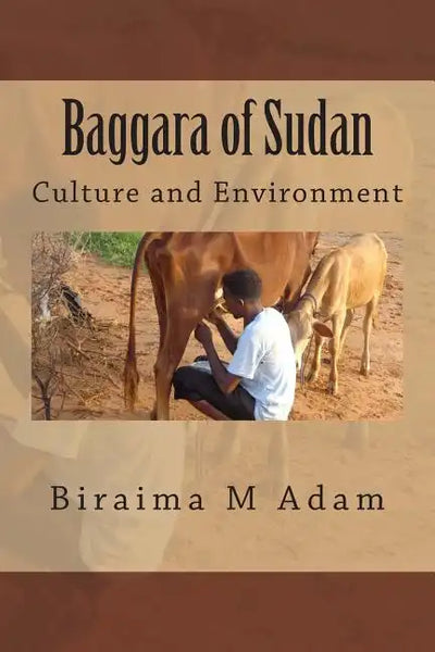 Baggara of Sudan: Culture and Environment: Culture, Traditions and Livelihood - Paperback