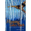 Floating Takes Faith - Hardcover