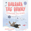 Barbara the Bunny and the International Lovie Network - Hardcover