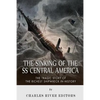 The Sinking of the SS Central America: The Tragic Story of the Richest Shipwreck in History - Paperback