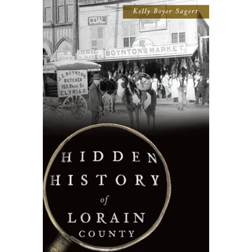 Hidden History of Lorain County - Paperback
