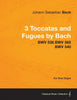 3 Toccatas and Fugues by Bach - BWV 538 BWV 565 BWV 540 - For Solo Organ - Paperback