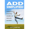 ADD Simplified: Strategies for Minimizing the Effects of Adult ADD or ADHD - Paperback