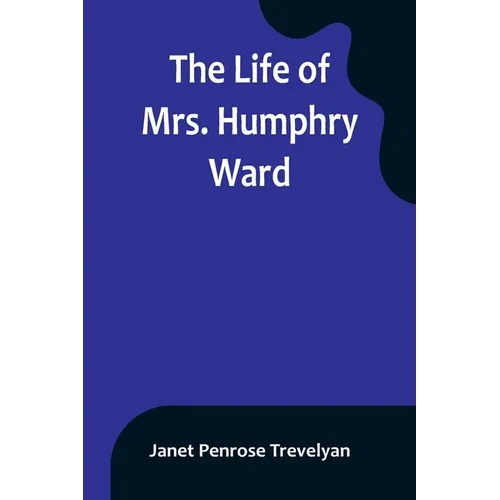 The Life of Mrs. Humphry Ward - Paperback