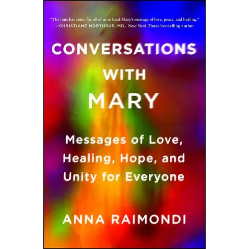 Conversations with Mary: Messages of Love, Healing, Hope, and Unity for Everyone - Paperback