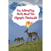 Fun, Interesting Facts About the Olympic Peninsula - Paperback