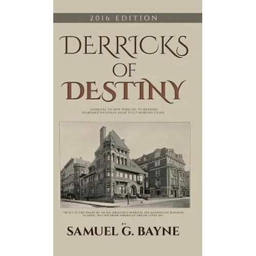 Derricks of Destiny 2016 Edition - Hardcover