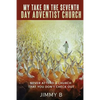 My take on the Seventh Day Adventist Church - Paperback