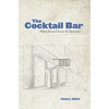 The Cocktail Bar: Notes for an Owner & Operator - Hardcover