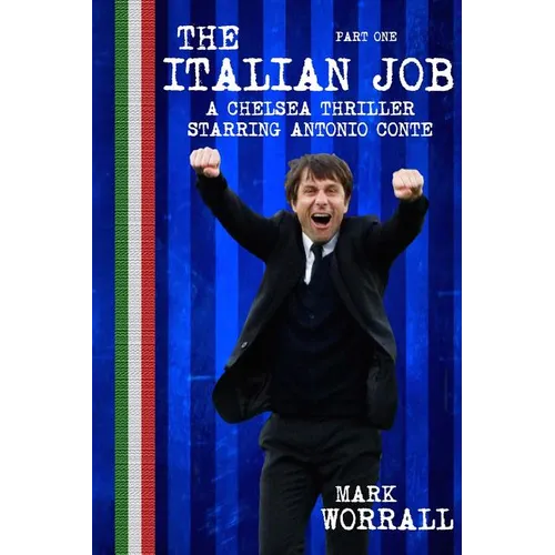The Italian Job: A Chelsea thriller starring Antonio Conte: part one - Paperback